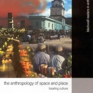 Anthropology of space and place - locating culture