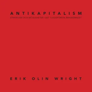 Antikapitalism. Strategier och möjligheter i det tjugoförsta århundradet