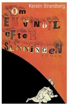 Som en vindil efter sanningen