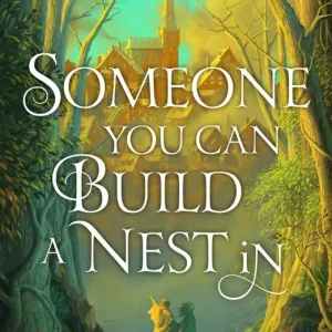 Someone You Can Build A Nest In