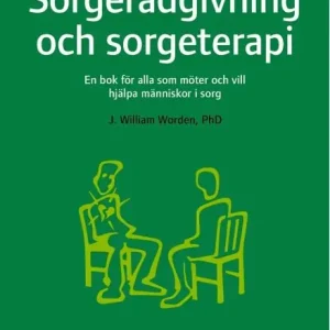 Sorgerådgivning och sorgeterapi : en bok för alla som möter och vill hjälpa människor i sorg