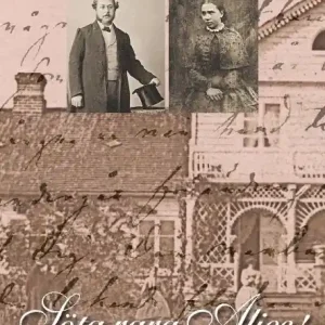 Söta, rara Alice! : fästmansbrev 1859-1866
