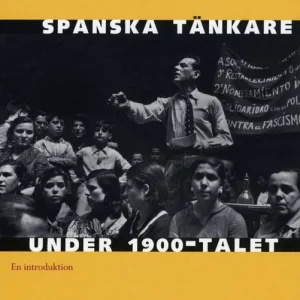 Spanska tänkare under 1900-talet : en introduktion