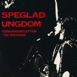 Speglad ungdom : forskningsreception i tre rockband