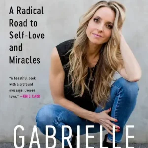 Spirit Junkie: A Radical Road to Self-Love and Miracles