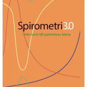 Spirometri 3.0 - från teori till patientens bästa