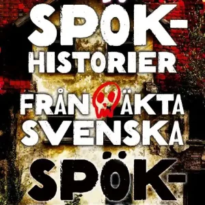 Spökhistorier från äkta svenska spökplatser