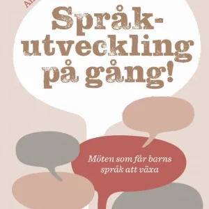 Språkutveckling på gång! Möten som får barns språk att växa