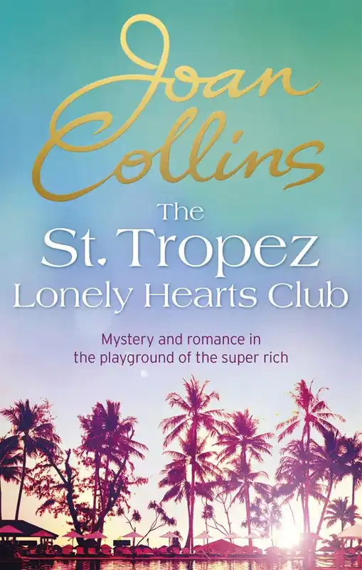 St. Tropez Lonely Hearts Club, The: A Novel