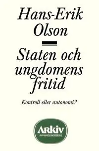 Staten och ungdomens fritid : kontroll eller autonomi?