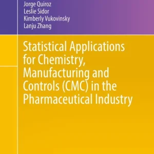 Statistical Applications for Chemistry, Manufacturing and Controls (CMC) in the Pharmaceutical Industry