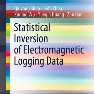 Statistical Inversion of Electromagnetic Logging Data
