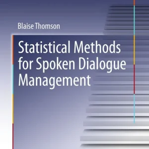 Statistical Methods for Spoken Dialogue Management