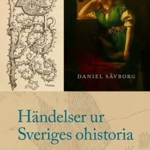 Händelser ur Sveriges ohistoria. En försvunnen tid