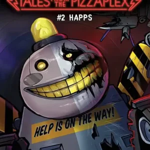 Happs (Five Nights at Freddy's: Tales from the Pizzaplex #2)