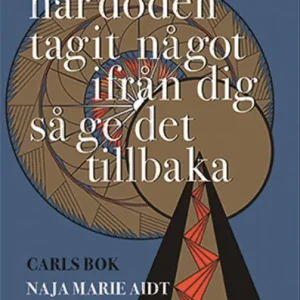 Har döden tagit något ifrån dig så ge det tillbaka