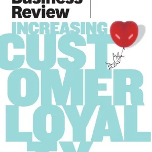 Harvard Business Review on Increasing Customer Loyalty