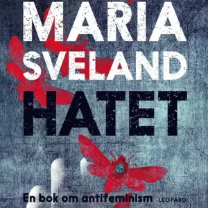 Hatet : en bok om antifeminism
