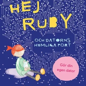 Hej Ruby : och datorernas hemliga port