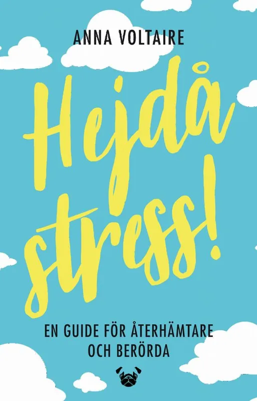 Hejdå stress! En guide för återhämtare och berörda